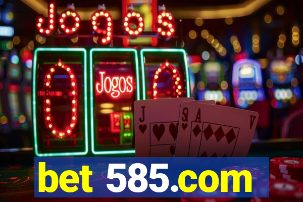 bet 585.com